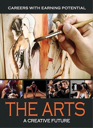 9781422243206: The Arts: A Creative Future (Careers With Earning Potential)