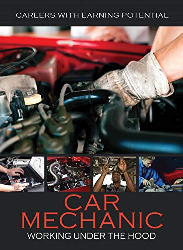 9781422243220: Car Mechanic: Working Under the Hood