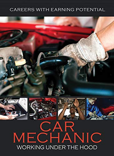 Stock image for Car Mechanic : Working under the Hood for sale by Better World Books