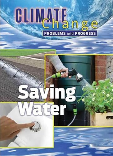 9781422243619: Saving Water (Climate Change: Problems and Progress)