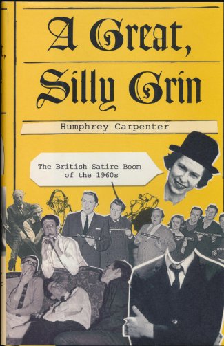 Stock image for A Great, Silly Grin: The British Satire Boom of the 1960s for sale by The Book Shed