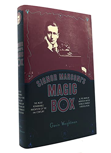 9781422350430: SIGNOR MARCONIS MAGIC BOX The Most Remarkable Invention of the 19Th Century and the Amateur Inventor Whose Genius Sparked a Revolution