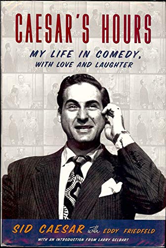 Caesars Hours: My Life in Comedy, with Love and Laughter (9781422350553) by Caesar