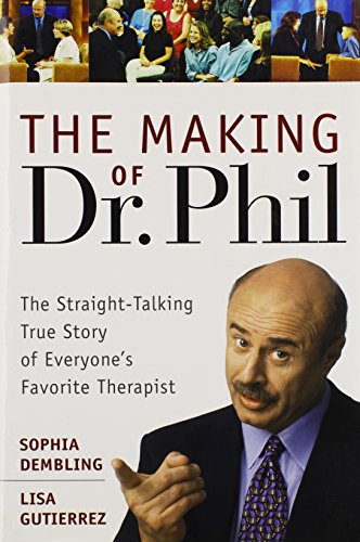 Imagen de archivo de The Making of Dr. Phil: The Straight-Talking True Story of Everyo a la venta por Hawking Books