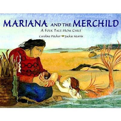 9781422351369: Mariana and the Merchild: A Folk Tale From Chile