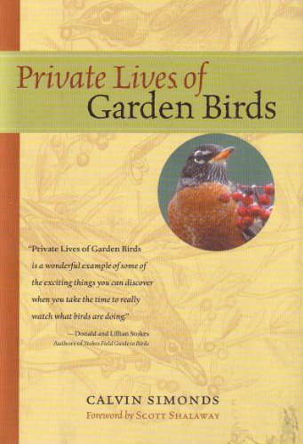 9781422351970: Private Lives of Garden Birds by Calvin Simonds (2002) Hardcover