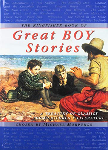 Kingfisher Book of Great Boy Stories: A Treasury of Classics from Childrens Literature (9781422352076) by Michael Morpurgo