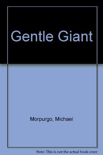 Gentle Giant (9781422353981) by Michael Morpurgo