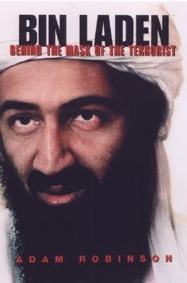 Bin Laden: Behind the Mask of the Terrorist (9781422354278) by Adam Robinson