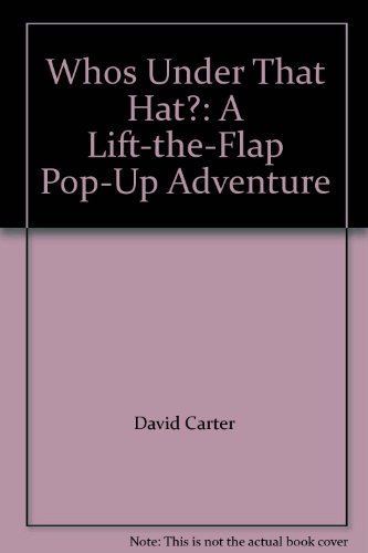 9781422354407: Whos Under That Hat?: A Lift-the-Flap Pop-Up Adventure