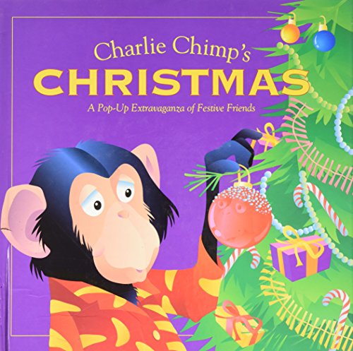 Charlie Chimps Christmas: A Pop-Up Extravaganza of Festive Friends (9781422354469) by Keith Faulkner