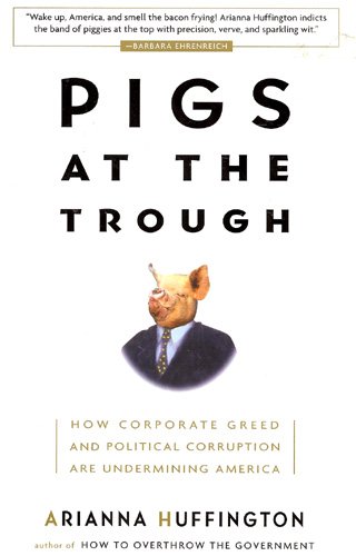 9781422354773: Title: Pigs at the Trough How Corporate Greed and Politic