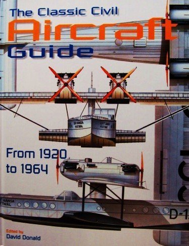 Classic Civil Aircraft Guide: From 1920 to 1964 (9781422355138) by David Donald