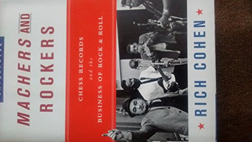 9781422355886: Machers and Rockers: Chess Records and the Business of Rock and Roll