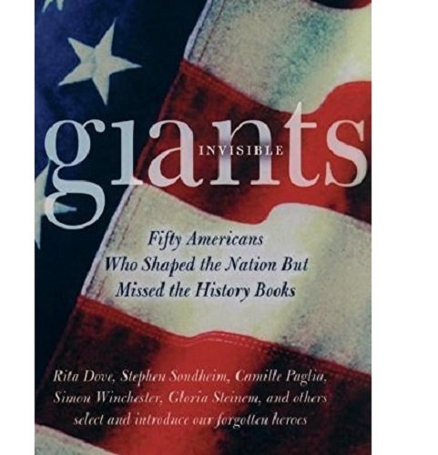Stock image for Invisible Giants: Fifty Americans Who Shaped the Nation But Missed the History Books for sale by Jenson Books Inc