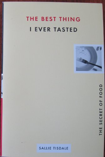 9781422356487: Best Thing I Ever Tasted: The Secret of Food