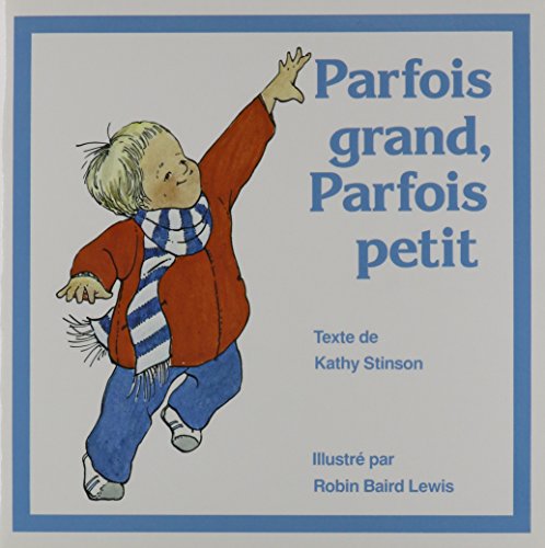 Parfois Grand, Parfois Petit (French Edition) (9781422356630) by Kathy Stinson