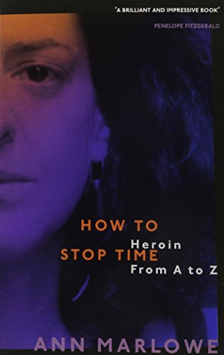 9781422357156: How to Stop Time: Heroin From A to Z