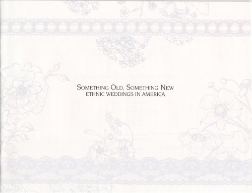 9781422358221: Something Old, Something New: Ethnic Weddings in America: A Traveling Exhib Co-Sponsored by Modern Bride Mag. & the Balch Inst. for Ethnic Studies