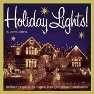 9781422358962: Holiday Lights!: Brilliant Displays to Inspire Your Christmas Celebration