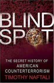 Imagen de archivo de Blind Spot: The Secret History of American Counterterrorism a la venta por Buyback Express