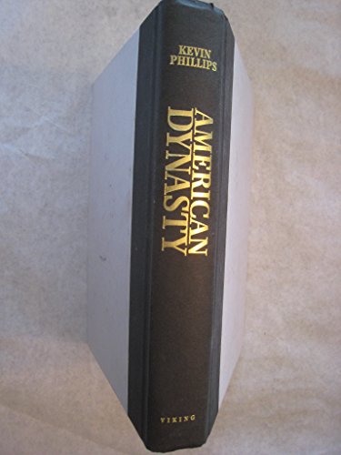 American Dynasty: Aristocracy, Fortune, and the Politics of Deceit in the House of Bush (9781422362600) by Kevin Phillips