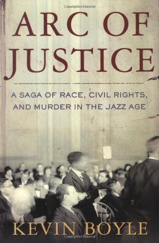 Stock image for Arc of Justice: A Saga of Race, Civil Rights, and Murder in the Jazz Age by Kevin Boyle (2004-09-07) for sale by Book Deals