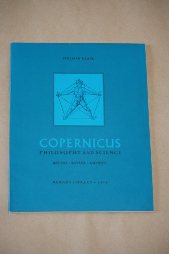 Beispielbild fr Copernicus: Philosophy and Science: Bruno-Kepler-Galileo zum Verkauf von DIANE Publishing Co.