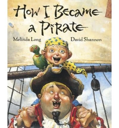 9781422364383: How I Became a Pirate[ HOW I BECAME A PIRATE ] By Long, Melinda ( Author )Sep-01-2003 Hardcover