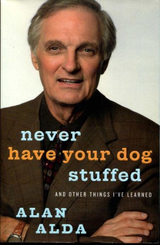 9781422366127: Never Have Your Dog Stuffed: And Other Things I've Learned