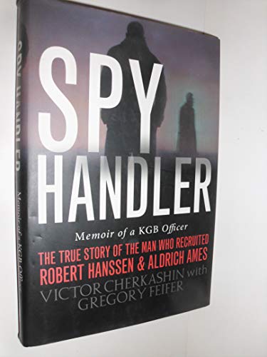 Imagen de archivo de Spy Handler: Memoir of a KGB Officer - The True Story of the Man Who R a la venta por Hawking Books