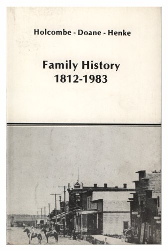 Stock image for Holcombe -- Doane -- Henke: Family History 1812-1983: volume I for sale by Revaluation Books