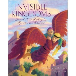 9781422391990: Invisible Kingdoms: Jewish Tales of Angels, Spirits, and Demons