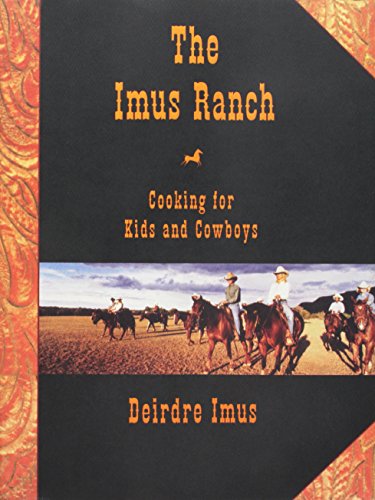 Stock image for The Imus Ranch: Cooking for Kids and Cowboys for sale by Hawking Books