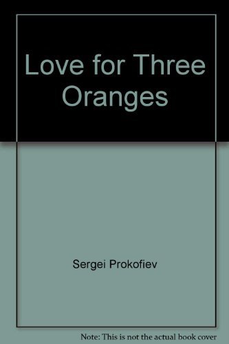 Love for Three Oranges (9781422392539) by Sergei Prokofiev