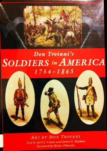 9781422393161: Don Troianis Soldiers in America, 1754-1865