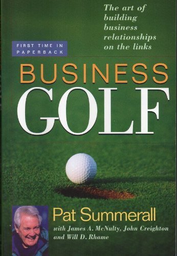 Business Golf: The Art of Building Business Relationships on the Links (9781422394342) by Pat Summerall