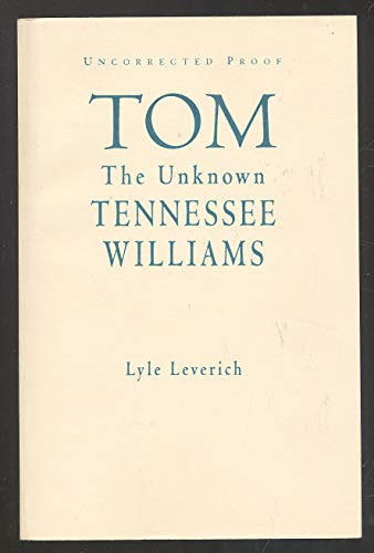9781422394823: Tom : The Unknown Tennessee Williams