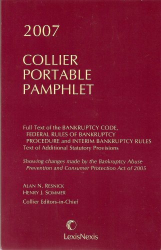 Imagen de archivo de 2007 Collier Portable Pamphlet: Full Text of the Bankruptcy Code, Federal Rules of Bankruptcy Procedure and Interim Bankruptcy Rules a la venta por gearbooks