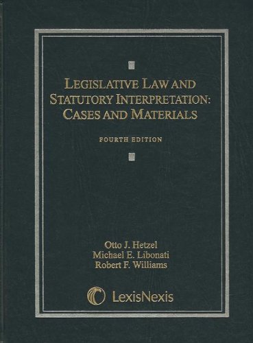 Imagen de archivo de Legislative Law and Statutory Interpretation: Cases and Materials, 4th edition a la venta por About Books