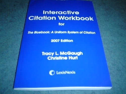 Beispielbild fr Interactive Citation Workbook for The Bluebook: A Uniform System of Citation, 2007 Edition zum Verkauf von Wonder Book