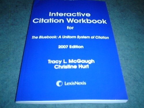 Stock image for Interactive Citation Workbook for The Bluebook: A Uniform System of Citation, 2007 Edition for sale by Wonder Book