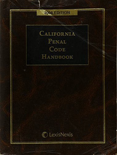 Stock image for California Penal Code Handbook 2008 Edition (With Related Statutes including Legal Guidelines and Legislative Highlights) for sale by ThriftBooks-Atlanta