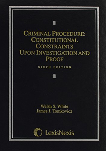 9781422421727: Criminal Procedure: Constitutional Constraints Upon Investigation and Proof Sixth Edition