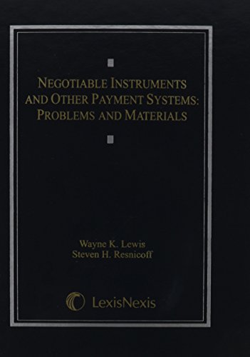 Negotiable Instruments and Other Payment Systems: Problems and Materials (9781422421857) by Lewis, Wayne; Resnicoff, Steven