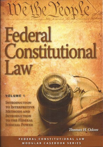 9781422422052: Federal Constitutional Law: Introduction to Interpretive Methods and Introduction to the Federal Judicial Power (Volume 1) (2008)