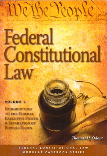 Stock image for Federal Constitutional Law: Introduction to the Federal Executive Power & Separation of Powers Issues (Volume 2) for sale by Book Alley