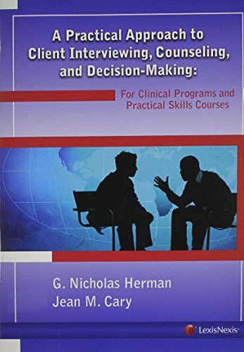 Imagen de archivo de A Practical Approach to Client Interviewing, Counseling, and Decision-Making: For Clinical Programs and Practical Skills Courses a la venta por BooksRun