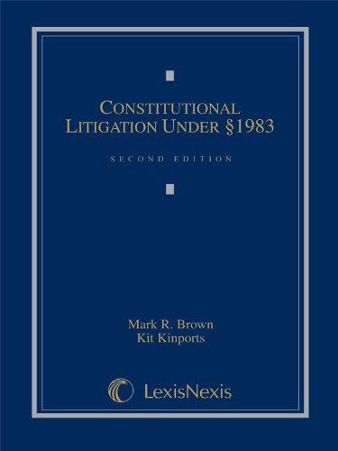 Constitutional Litigation Under Section 1983 (9781422425459) by Mark R. Brown; Kit Kinports