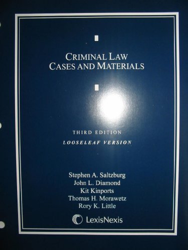 Criminal Law: Cases and Materials (Loose-leaf version) (9781422425848) by Stephen A. Saltzburg; John L. Diamond; Kit Kinports; Thomas H. Morawetz; Rory K. Little